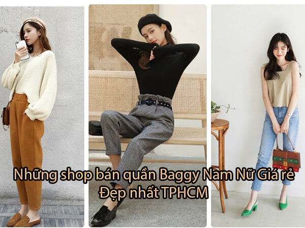 Top 7 shop bán quần Baggy Nam Nữ Giá rẻ Đẹp nhất TPHCM