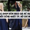 Top 7 shop đầm Maxi giá rẻ đẹp và nổi tiếng nhất ở TPHCM