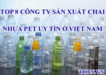 Top 8 công ty sản xuất chai nhựa PET uy tín ở Việt Nam